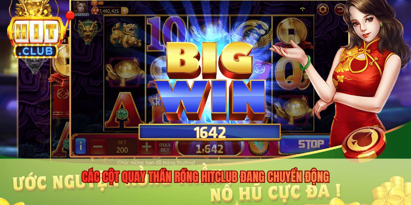 Các cột quay Thần Rồng Hitclub đang chuyển động