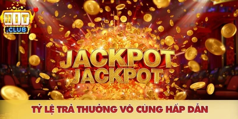 Tỷ lệ trả thưởng tại game bài HITCLUB vô cùng hấp dẫn