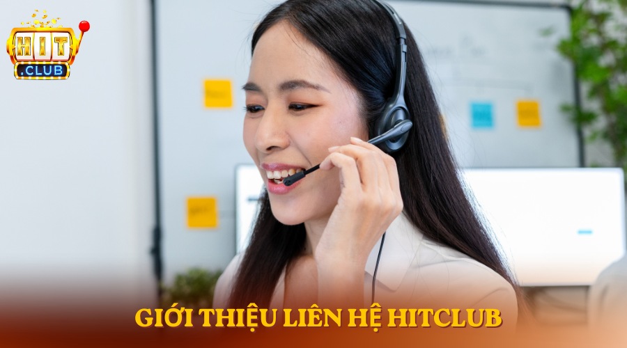 Giới thiệu bộ phận chăm sóc khách hàng HitClub