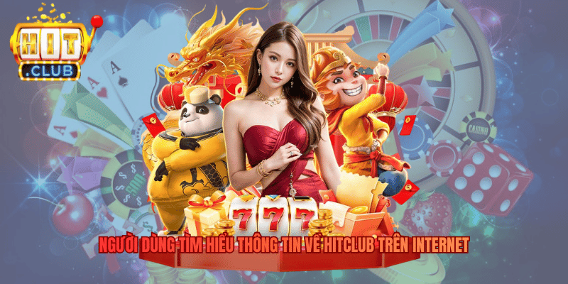 Giải Đáp Nghi Vấn Hitclub Lừa Đảo Không? Sự Thật Về Hệ Thống Vận Hành Người dùng tìm hiểu thông tin về Hitclub trên internet