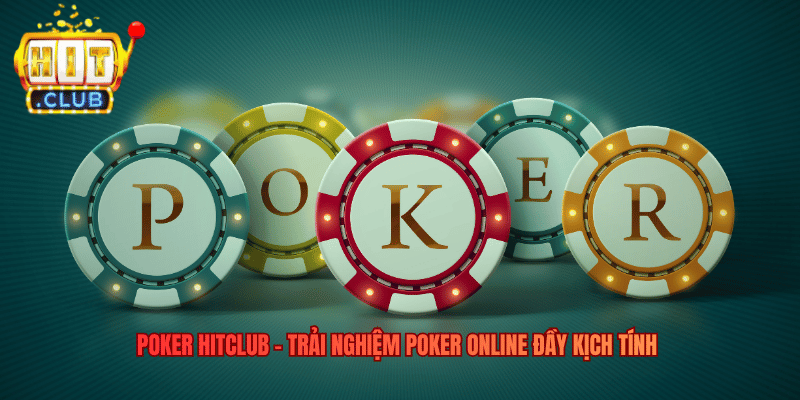 Poker Hitclub - Trải Nghiệm Poker Online Đầy Kịch Tính Poker Hitclub - Trải Nghiệm Poker Online Đầy Kịch Tính