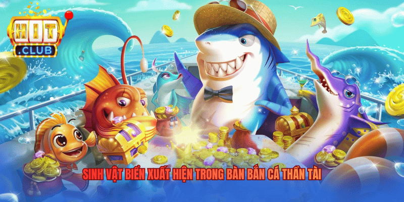Bắn Cá Thần Tài – Khám Phá Đại Dương Huyền Bí Trên Hitclub Sinh vật biển xuất hiện trong bàn Bắn Cá Thần Tài