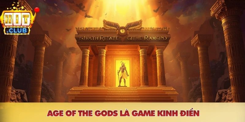 Age Of The Gods là game kinh điển 
