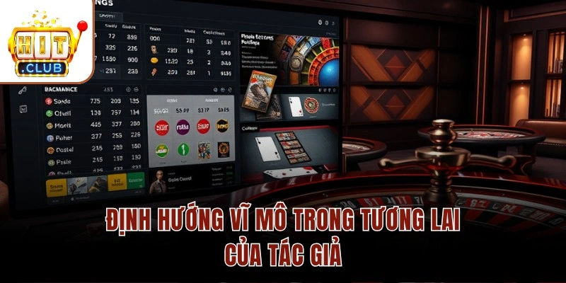 Định hướng vĩ mô trong tương lai của tác giả