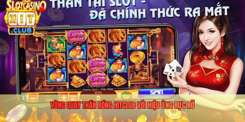 Vòng quay Thần Rồng Hitclub với hiệu ứng rực rỡ